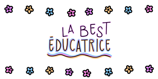 Verre "la best éducatrice"